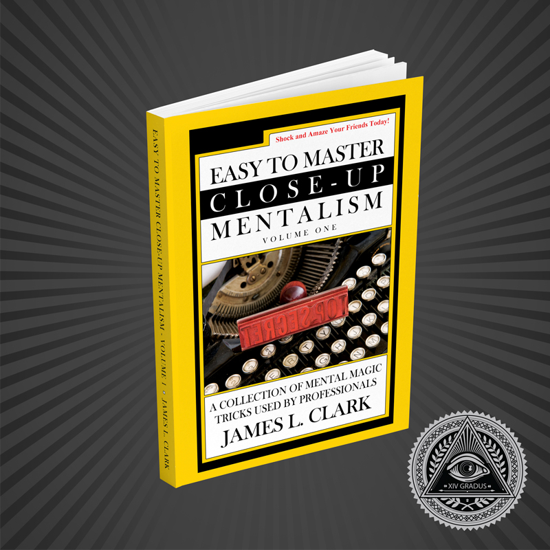 Easy to Master Close-Up Mentalism Volume 1 by James L. Clark
