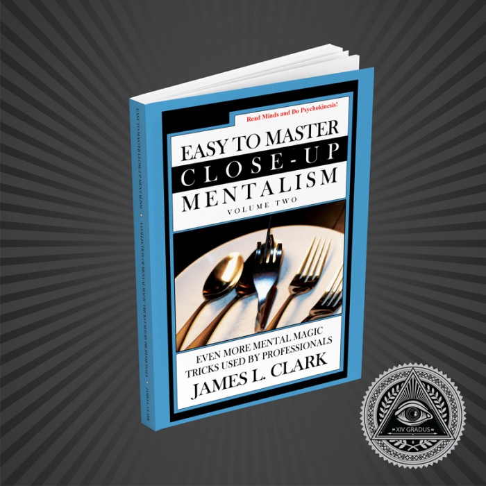 Easy to Master Close-Up Mentalism Volume 2 by James L. Clark